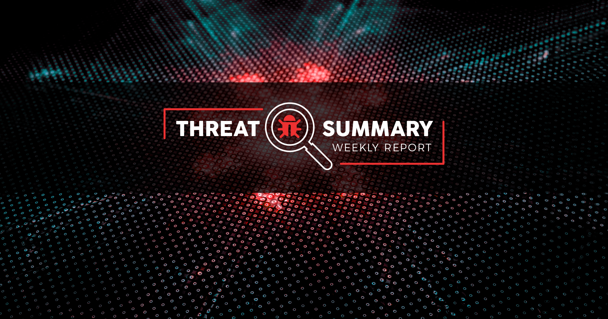 Threat Summary - Week 30, 2019